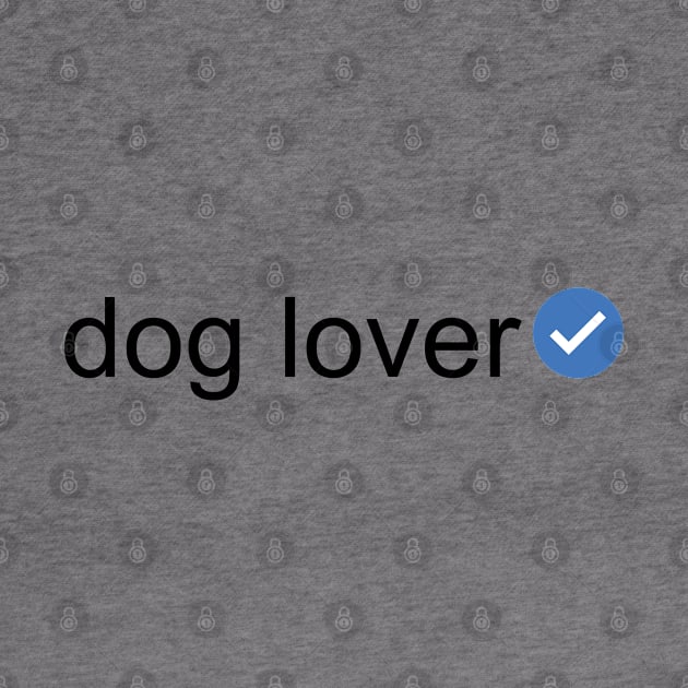 Verified Dog Lover (Black Text) by inotyler